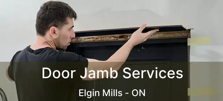  Door Jamb Services Elgin Mills - ON