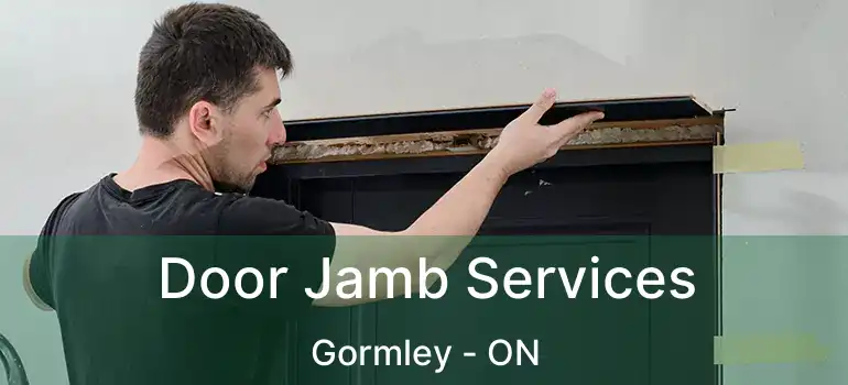 Door Jamb Services Gormley - ON