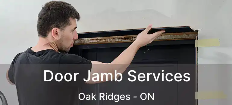  Door Jamb Services Oak Ridges - ON