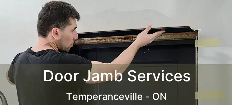  Door Jamb Services Temperanceville - ON
