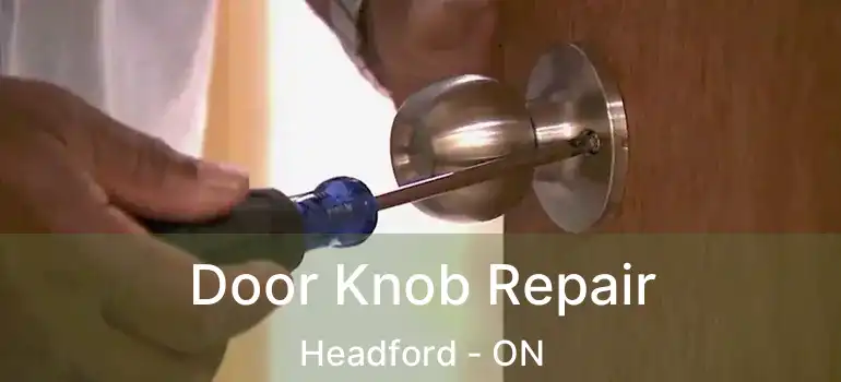  Door Knob Repair Headford - ON