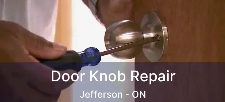 Door Knob Repair Jefferson - ON