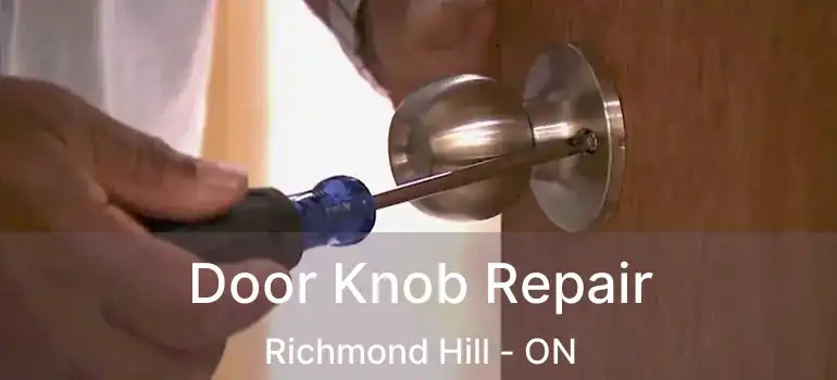  Door Knob Repair Richmond Hill - ON