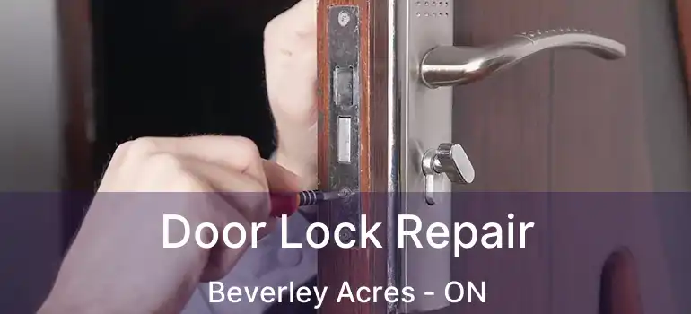  Door Lock Repair Beverley Acres - ON
