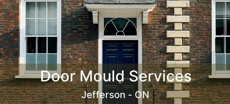  Door Mould Services Jefferson - ON