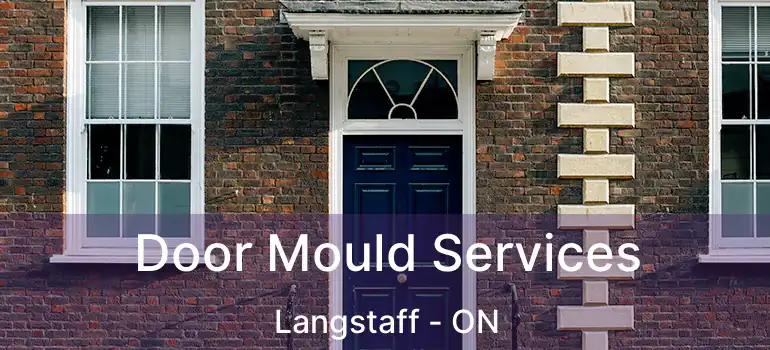  Door Mould Services Langstaff - ON