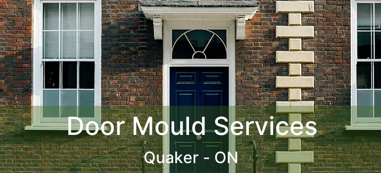  Door Mould Services Quaker - ON