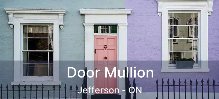  Door Mullion Jefferson - ON