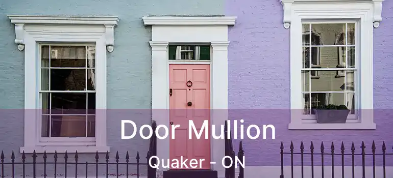  Door Mullion Quaker - ON