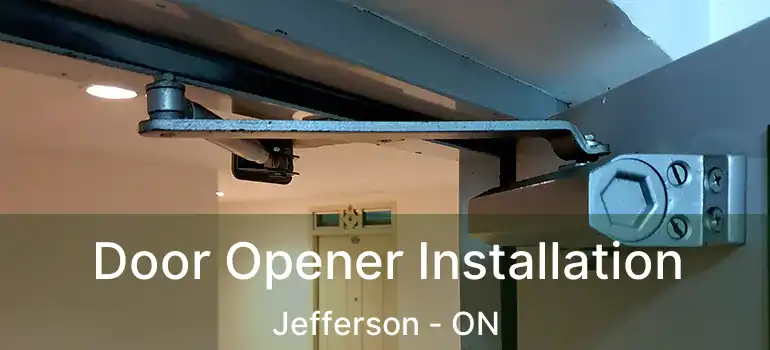  Door Opener Installation Jefferson - ON