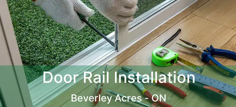 Door Rail Installation Beverley Acres - ON