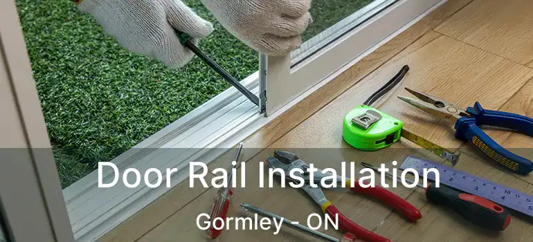  Door Rail Installation Gormley - ON