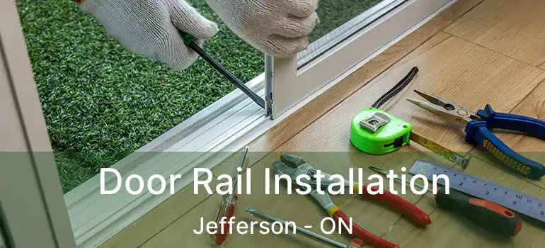  Door Rail Installation Jefferson - ON