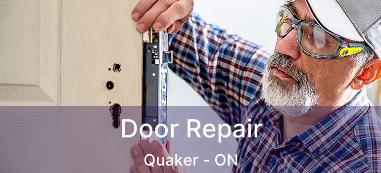  Door Repair Quaker - ON