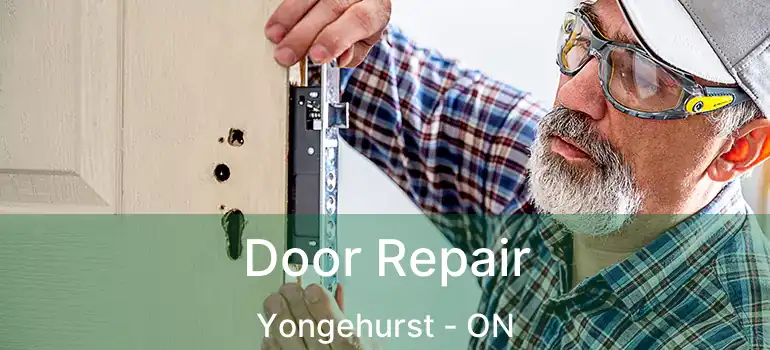  Door Repair Yongehurst - ON