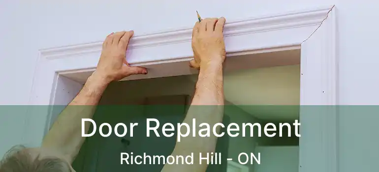  Door Replacement Richmond Hill - ON