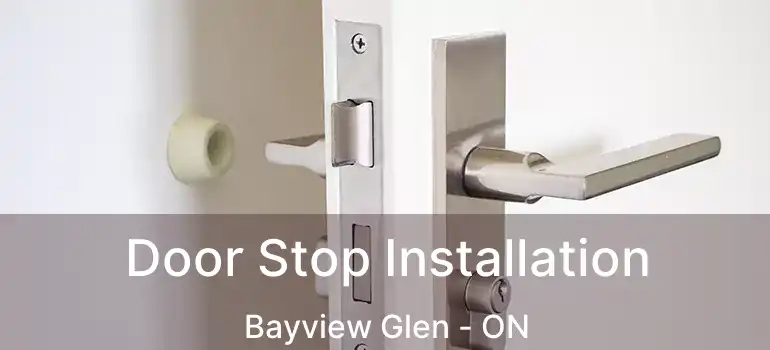  Door Stop Installation Bayview Glen - ON