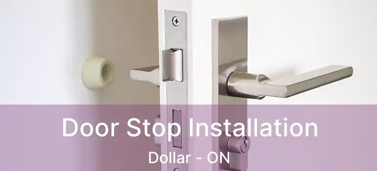  Door Stop Installation Dollar - ON