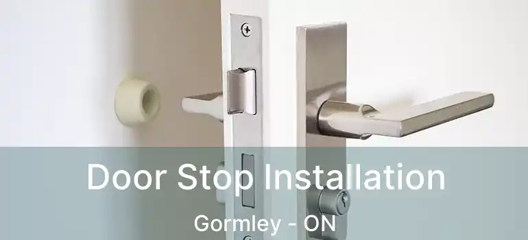  Door Stop Installation Gormley - ON