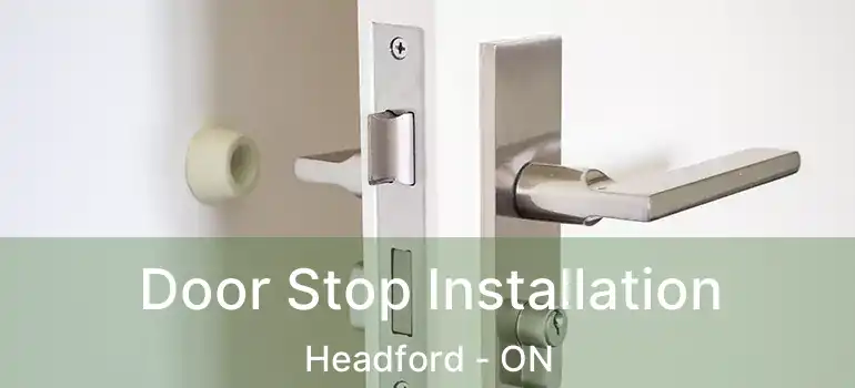  Door Stop Installation Headford - ON