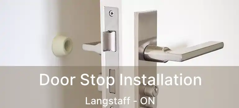  Door Stop Installation Langstaff - ON