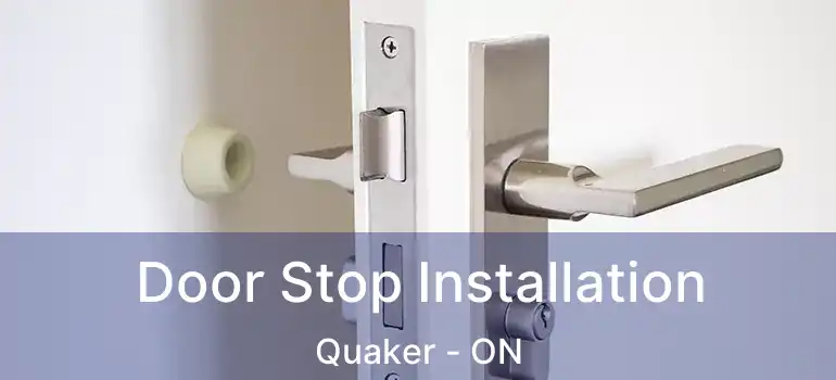  Door Stop Installation Quaker - ON