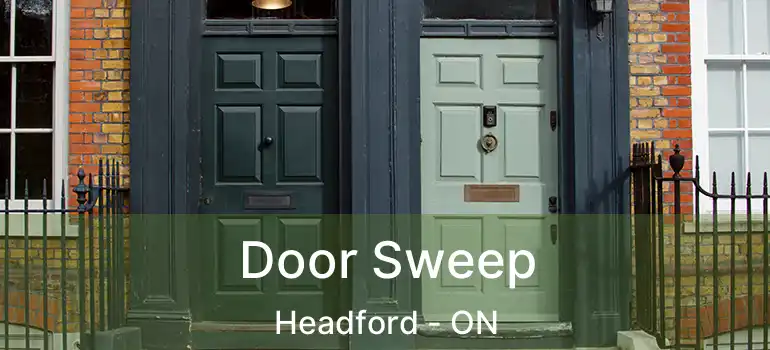  Door Sweep Headford - ON