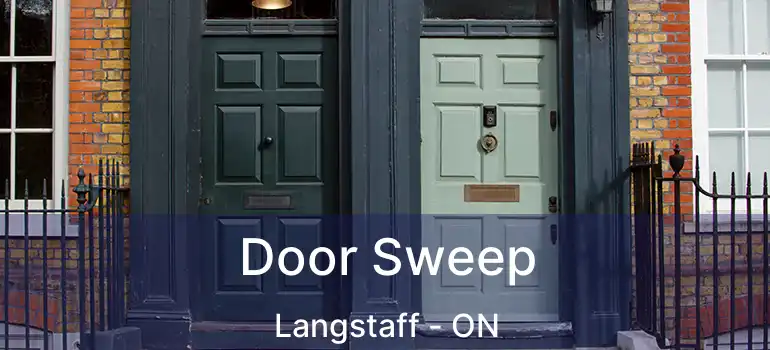  Door Sweep Langstaff - ON