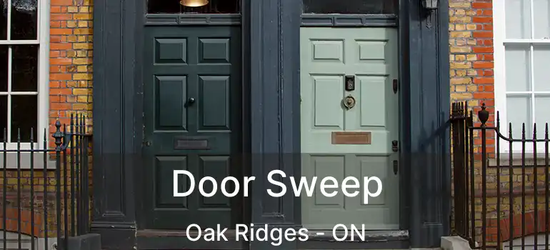  Door Sweep Oak Ridges - ON