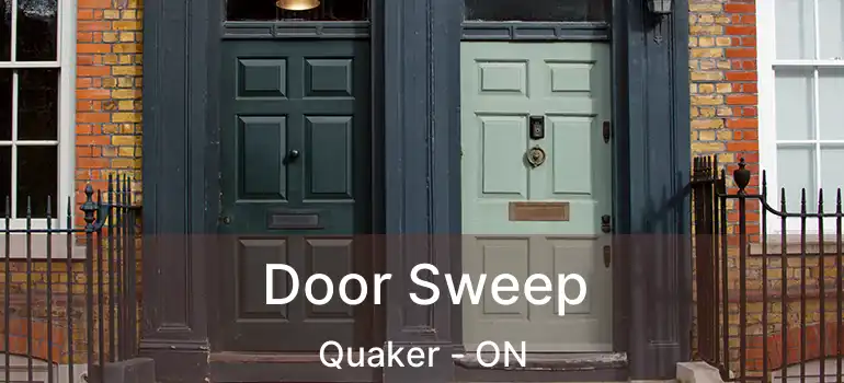  Door Sweep Quaker - ON