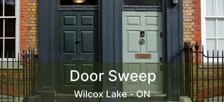  Door Sweep Wilcox Lake - ON