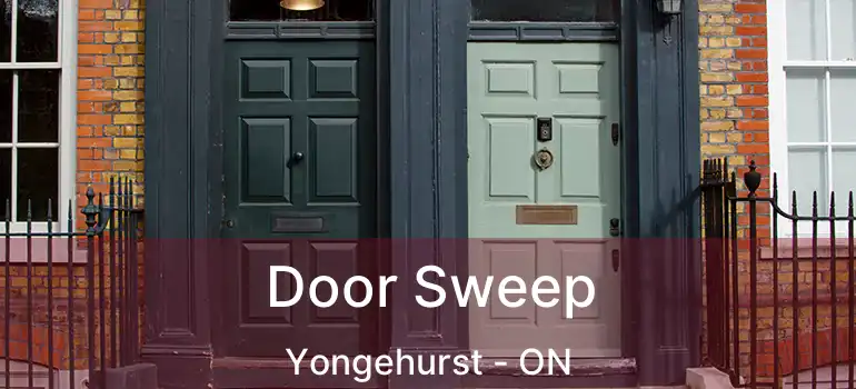  Door Sweep Yongehurst - ON