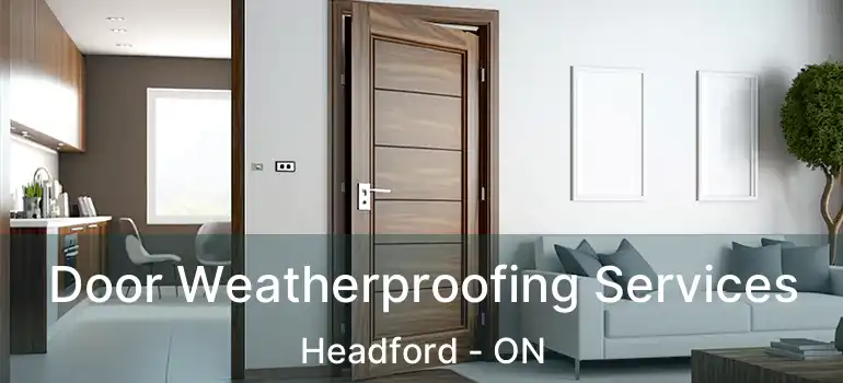  Door Weatherproofing Services Headford - ON