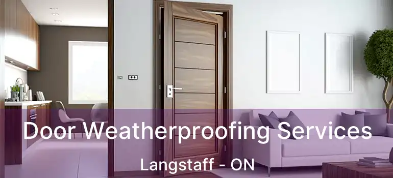  Door Weatherproofing Services Langstaff - ON