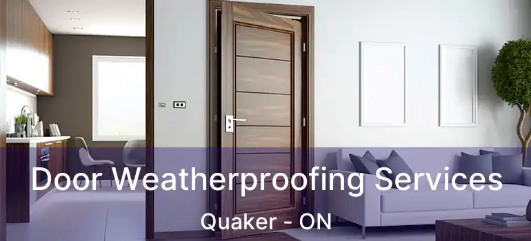  Door Weatherproofing Services Quaker - ON