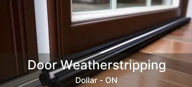  Door Weatherstripping Dollar - ON
