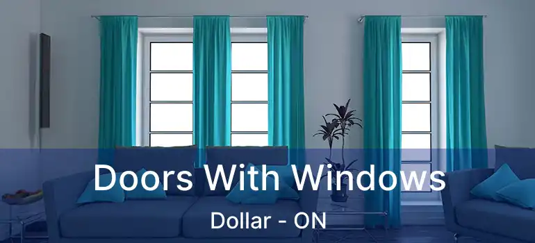  Doors With Windows Dollar - ON