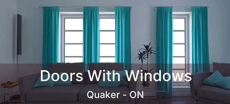  Doors With Windows Quaker - ON