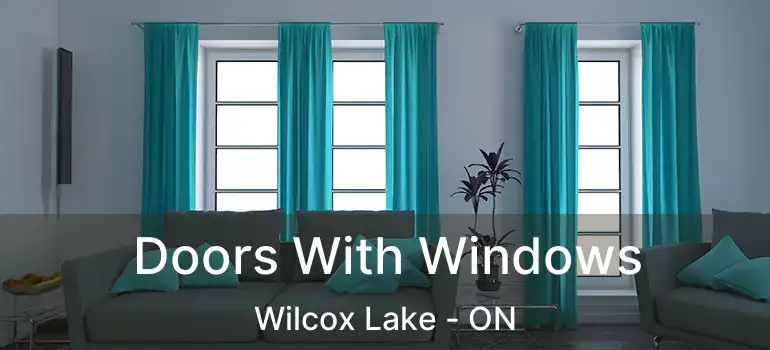  Doors With Windows Wilcox Lake - ON