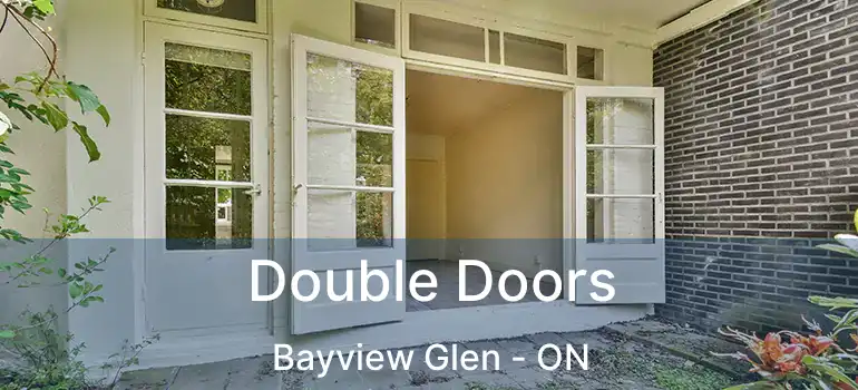  Double Doors Bayview Glen - ON