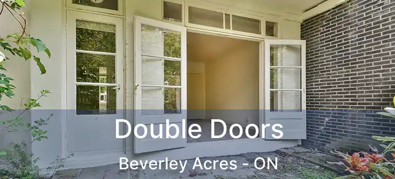  Double Doors Beverley Acres - ON