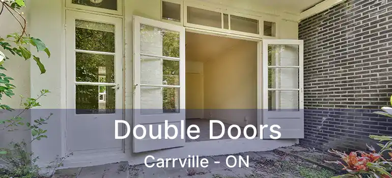  Double Doors Carrville - ON