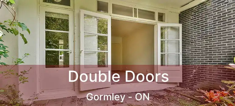  Double Doors Gormley - ON