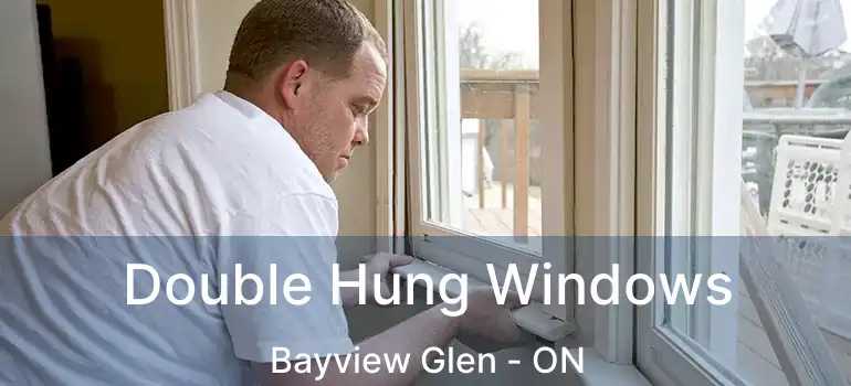  Double Hung Windows Bayview Glen - ON