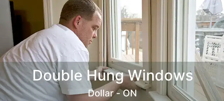  Double Hung Windows Dollar - ON