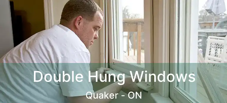  Double Hung Windows Quaker - ON