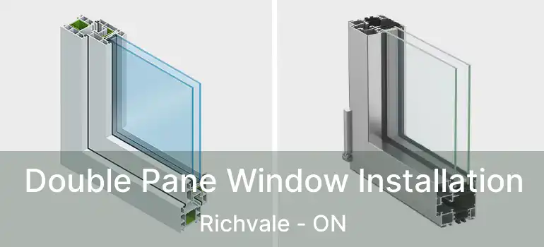  Double Pane Window Installation Richvale - ON