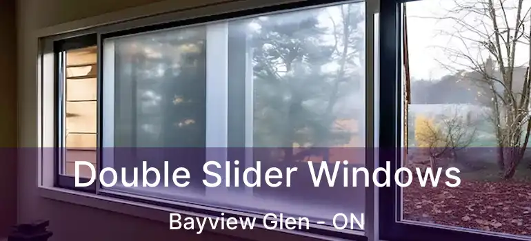 Double Slider Windows Bayview Glen - ON