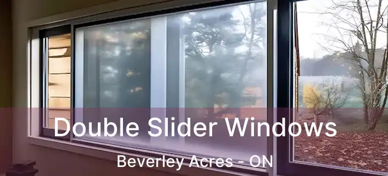  Double Slider Windows Beverley Acres - ON