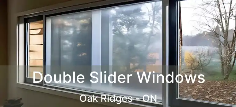  Double Slider Windows Oak Ridges - ON